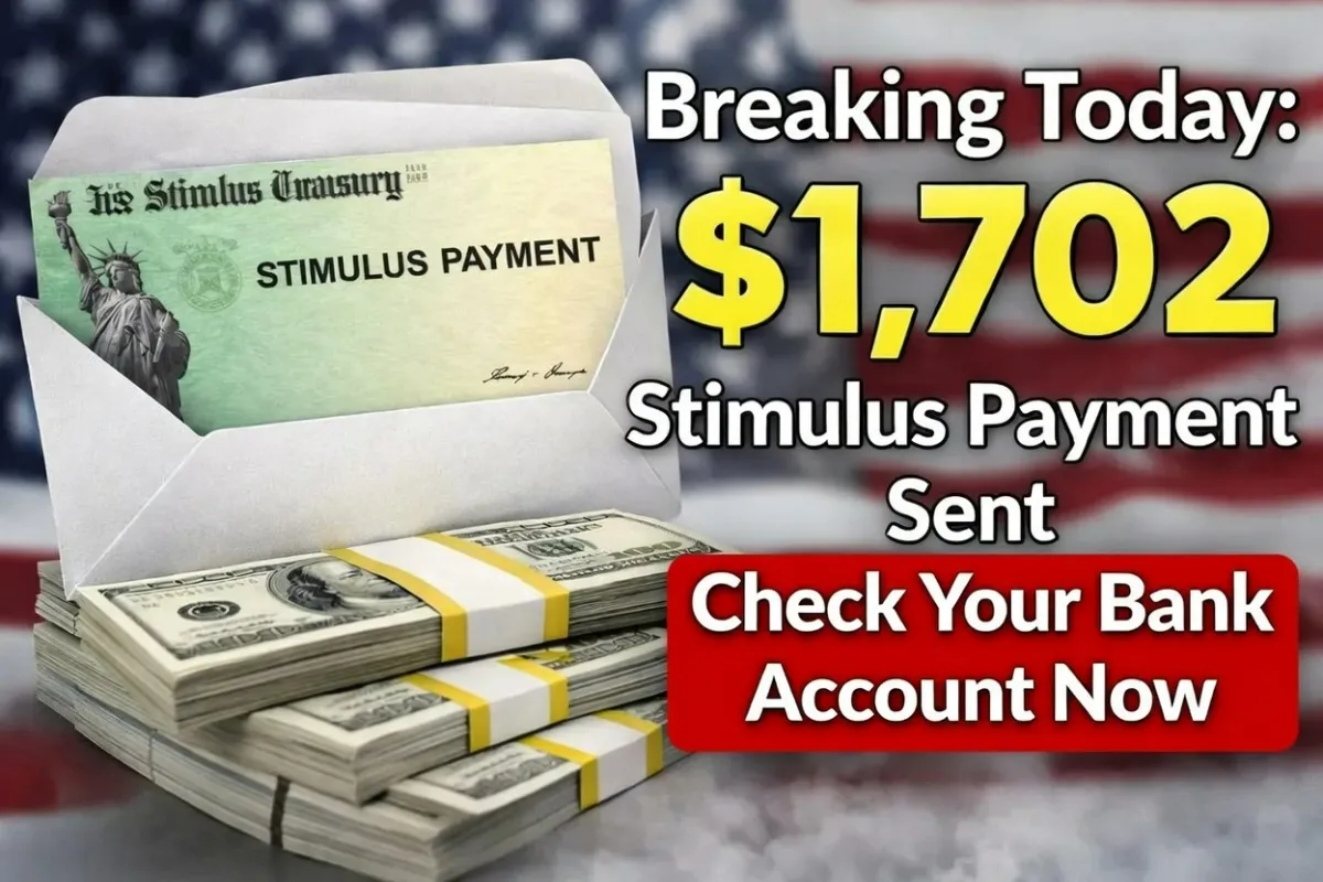 $1702 stimulus payment, stimulus payment sent today, breaking stimulus news, government payment today, direct deposit stimulus, IRS payment update, federal relief payment, social security payment today, SSI SSDI deposit update, Americans check bank account